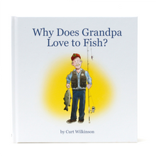 Load image into Gallery viewer, Front Cover   Why Does Grandpa Love to Fish?